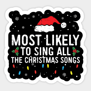 Most Likely To Sing All The Christmas Funny Sticker